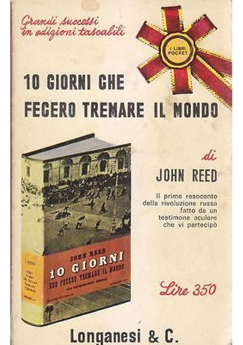 10 GIORNI CHE FECERO TREMARE IL MONDO di John Reed - Longanesi 1966