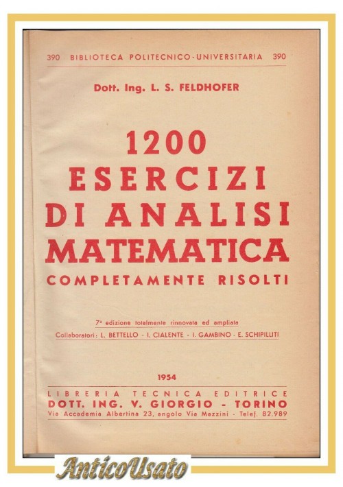 1200 ESERCIZI DI ANALISI MATEMATICA completamente risolti Feldhofer 1954 libro