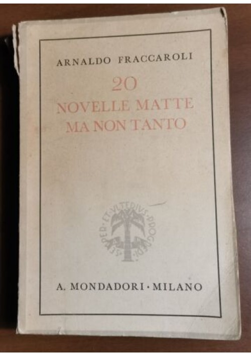20 NOVELLE MATTE MA NON TANTO di Arnaldo Fraccaroli 1937 Mondadori I edizione