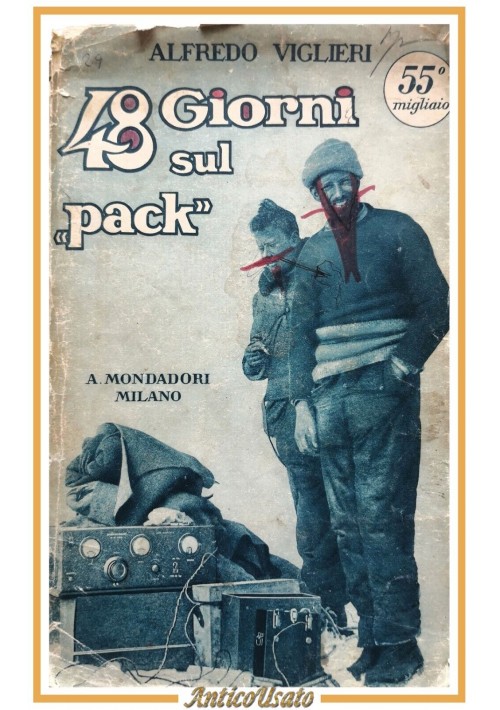 48 GIORNI SUL PACK di Alfredo Viglieri 1929 Mondadori libro esplorazione polo