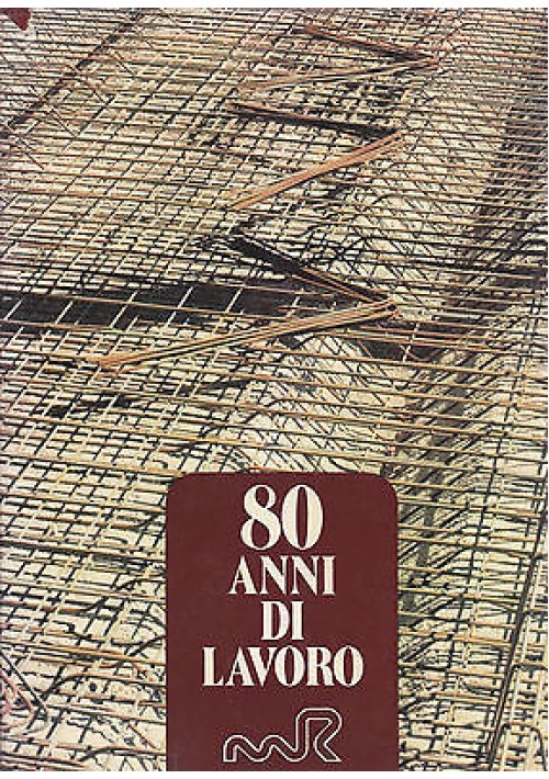 80 ANNI DI LAVORO di Massimiliano Recchia  1980 artegrafica Verona MR