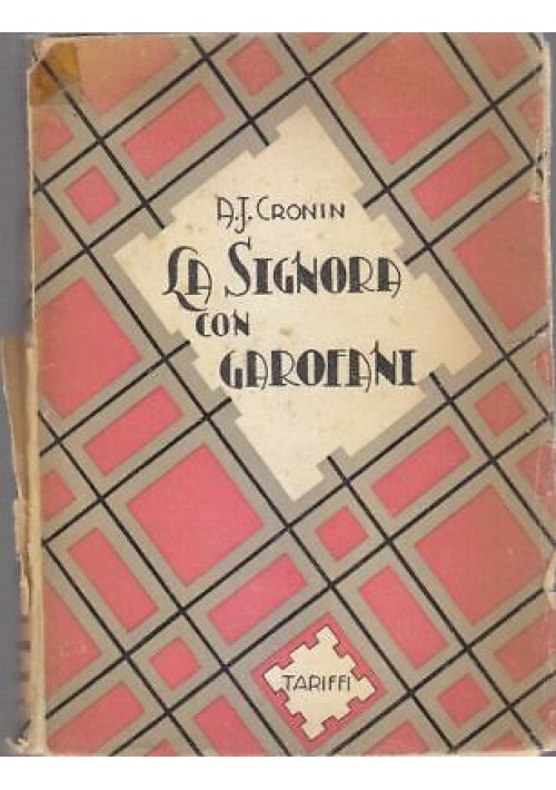 LA SIGNORA CON GAROFANI di A. J. Cronin 1944 Tariffi editore