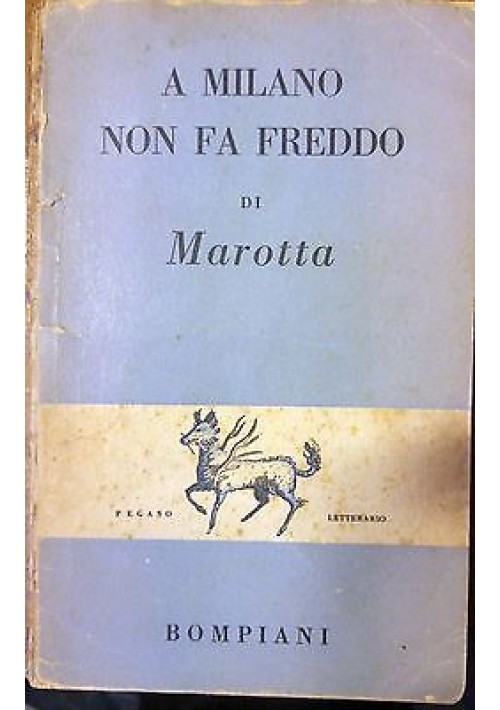 A MILANO NON FA FREDDO di Marotta BOMPIANI 1949