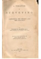 A TREATISE ON SURVEYING di William M. Gillespie 1888 D. Appleton 