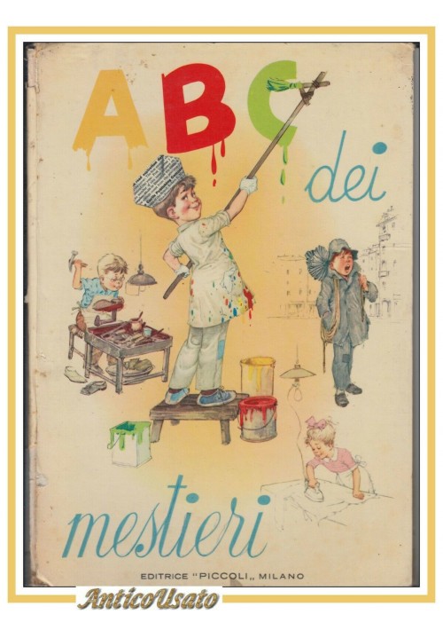 ESAURITO  - ABC DEI MESTIERI Editrice Piccoli Anni 50 Libro Scolastico Illustrato abbecedari