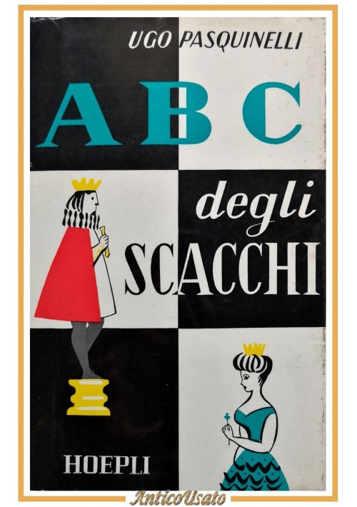 ABC DEL GIOCO DEGLI SCACCHI di Ugo Pasquinelli 1964 Hoepli libro manuale chess