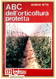 ESAURITO  - ABC DELL'ORTICOLTURA PROTETTA di Giorgio Sitta 1980 Edagricole libro agricoltura