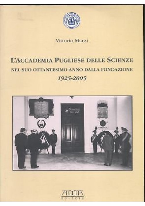 ACCADEMIA PUGLIESE SCIENZE NEL SUO 80 ANNO FONDAZIONE Vittorio Marzi 2009 Adda *