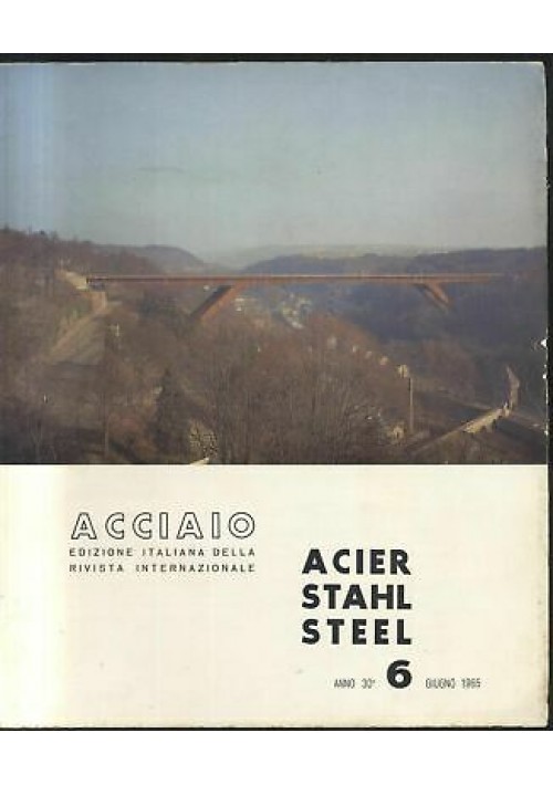 ACCIAIO rivista U. I. S. A. A. giugno 1965 n.6 acier stahl steel applicazioni 