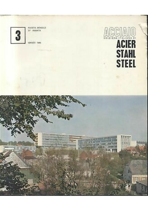 ACCIAIO rivista U. I. S. A. A marzo 1966 n.3 acier stahl steel applicazioni 