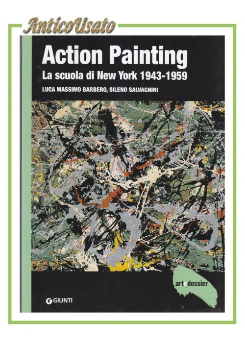 ACTION PAINTING la scuola di New York rivista Art e Dossier MONOGRAFIE Giunti 