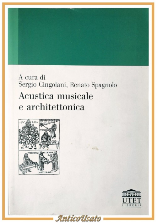 ACUSTICA MUSICALE E ARCHITETTONICA a cura di Cingolani Spagnolo 2009 UTET Libro