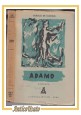 ADAMO Romanzo di Eurialo De Michelis 1945 Atlantica Editrice libro 