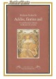 ADDIO FIORITO ASIL melodramma italiano da Rossini al verismo di Rubens Tedeschi