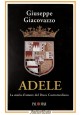 ADELE di Giuseppe Giacovazzo 2007 Palomar la storia d'amore Duca Castromediano