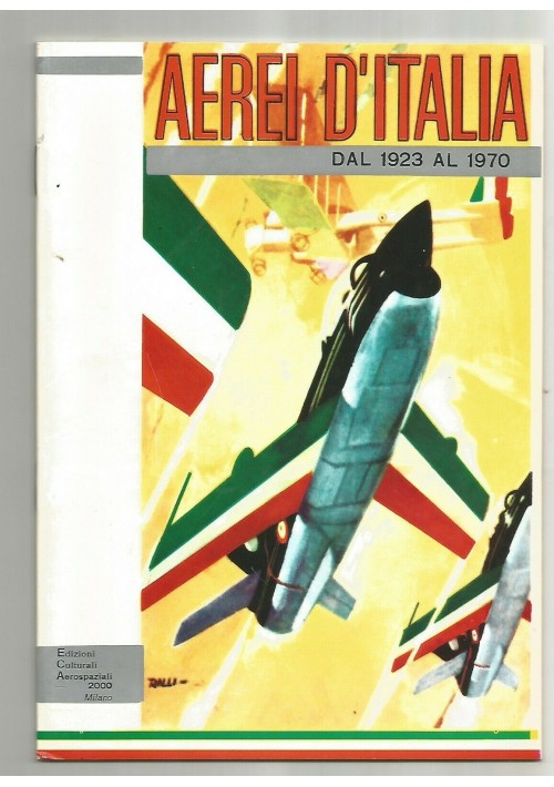 AEREI D'ITALIA dal 1923 al 1970 - Edizioni culturali aerospaziali 2000 Bignozzi