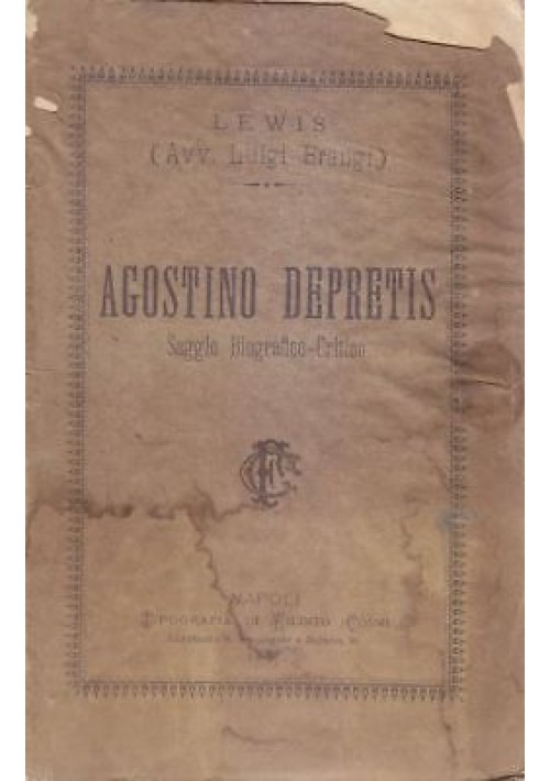 AGOSTINO DE PRETIS Saggio biografico critico di Luigi Bragi (Lewis) 1887 Cosmi