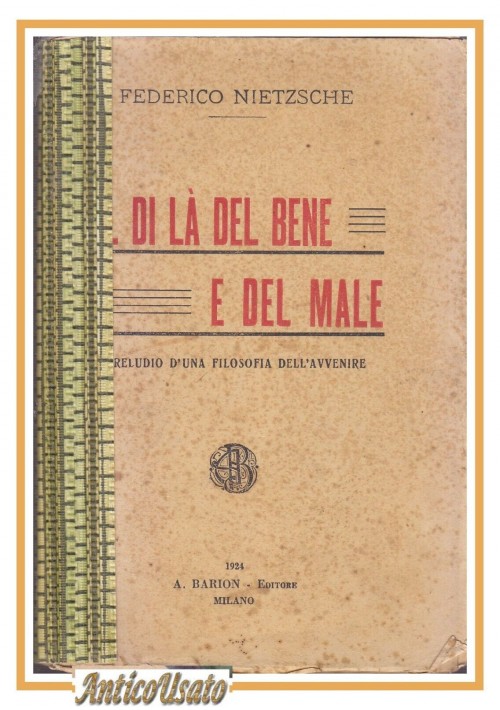 AL DI Là DEL BENE E DEL MALE di Federico Nietzsche 1924 Barion libro filosofia