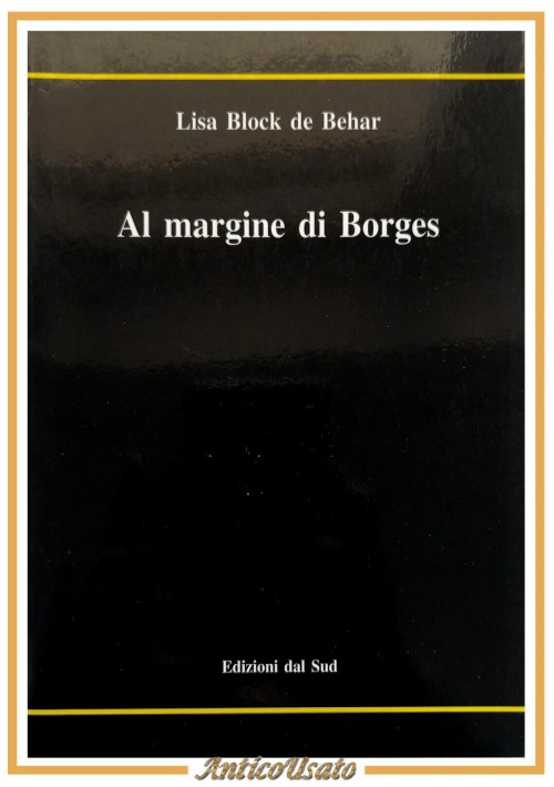 AL MARGINE DI BORGES di Lisa Block de Behar 1997 Edizioni del Sud libro Jorge