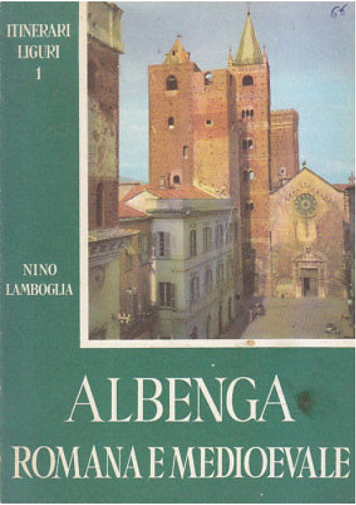 ALBENGA ROMANA E MEDIOEVALE di N. Lamboglia 1966 S.A.S.T.E. Editore