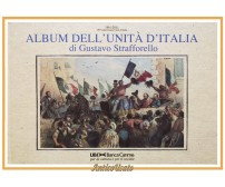 ALBUM DELL'UNITÀ D'ITALIA 1861 2011 di Gustavo Strafforello 2010 Congedo Libro