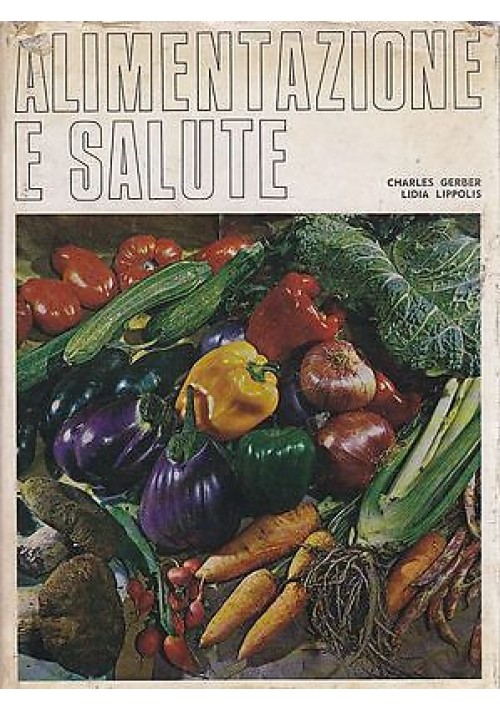 ALIMENTAZIONE E SALUTE di Charles Gerber e Lidia Lippolis - ADV 1970