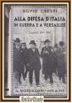 ALLA DIFESA D'ITALIA IN GUERRA E A VERSAILLES di Silvio Crespi 1937 Libro Diario