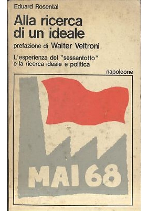 ALLA RICERCA DI UN IDEALE di Eduard Rosental 1977 prefazione di Walter Veltroni