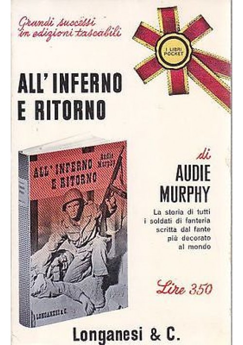 ALL’INFERNO E RITORNO di Audie Murphy - Longanesi serie pocket 1965