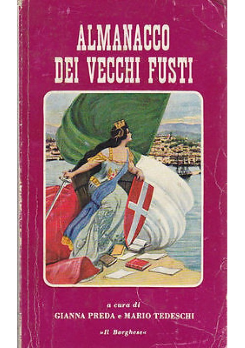ALMANACCO DEI VECCHI FUSTI 1963 Il borghese di Gianni Preda e Tedeschi Libro