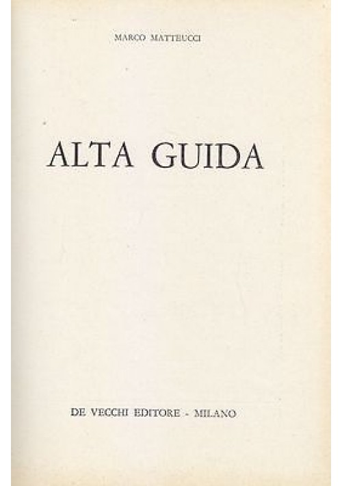 ALTA GUIDA di Marco Matteucci manuale automobile 1964 De Vecchi automobilismo