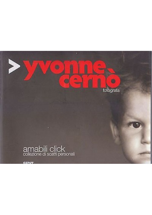 AMABILI CLICK COLLEZIONE DI SCATTI PERSONALI Yvonne Cernò - Sedit Editore 2014