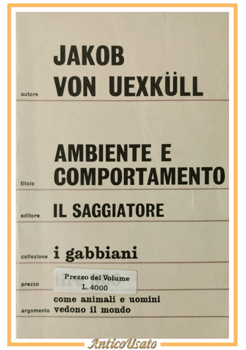 AMBIENTE E COMPORTAMENTO di Jakob Von Uexkull e Kriszat 1967 Il Saggiatore Libro