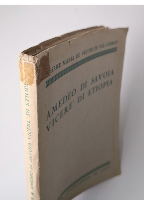 AMEDEO DI SAVOIA VECERE DI ETIOPIA Cesare Maria De Vecchi  1942 Libro Biografia