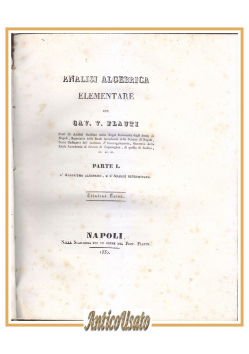 ANALISI ALGEBRICA ELEMENTARE Volume I di Vincenzo FLAUTI 1830 Libro antico