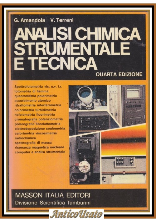 ANALISI CHIMICA STRUMENTALE E TECNICA di G Amandola V Terreni 1980 Masson Libro
