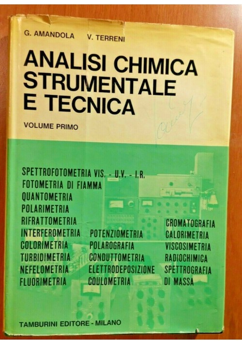 ANALISI CHIMICA STRUMENTALE E TECNICA volume I di Amandola e Terreni 1967 Libro