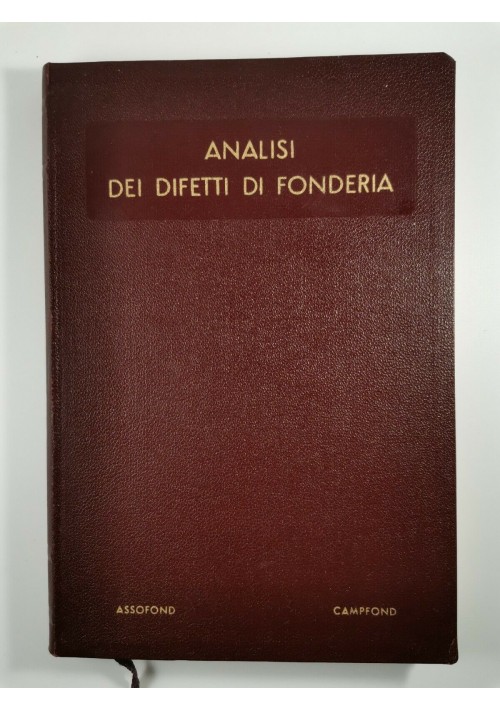 ANALISI DEI DIFETTI DI FONDERIA Vittorino Dettin 1950 Assofond libro ingegneria