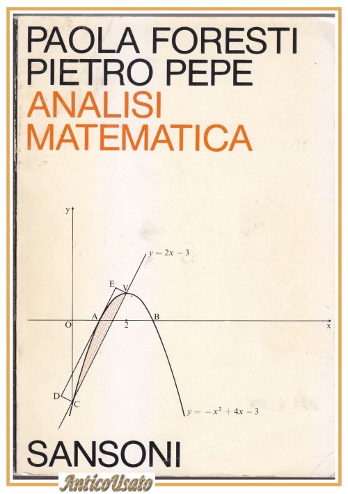 ANALISI MATEMATICA di Paola Foresti e Pietro Pepe 1984 Sansoni libro manuale