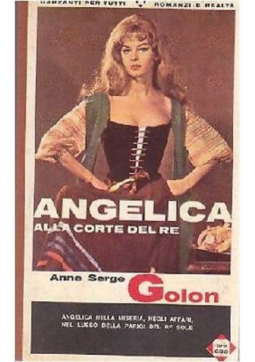 ANGELICA ALLA CORTE DEL RE di Anne e Serge Golon 1965 Garzanti editore