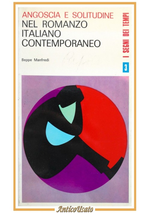 ANGOSCIA E SOLITUDINE NEL ROMANZO ITALIANO CONTEMPORANEO di Beppe Manfredi 1969