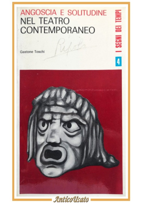 ANGOSCIA E SOLITUDINE NEL TEATRO CONTEMPORANEO di Gastone Toschi 1970 Libro