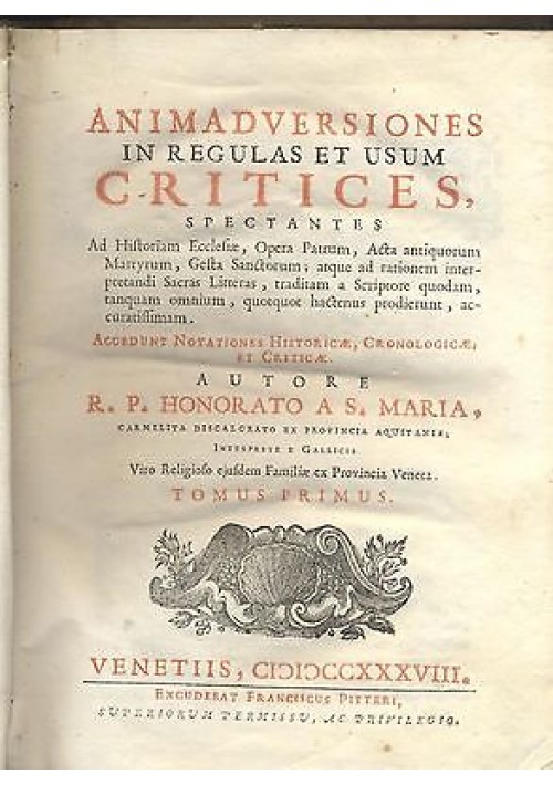 ANIMADVERSIONES IN REGULAS ET USUM CRITICES tomus I 1738 HONORATO A S.MARIA