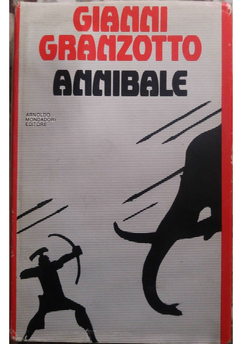 ANNIBALE di Gianni Granzotto 1980 Mondadori editore Le scie I edizione Libro