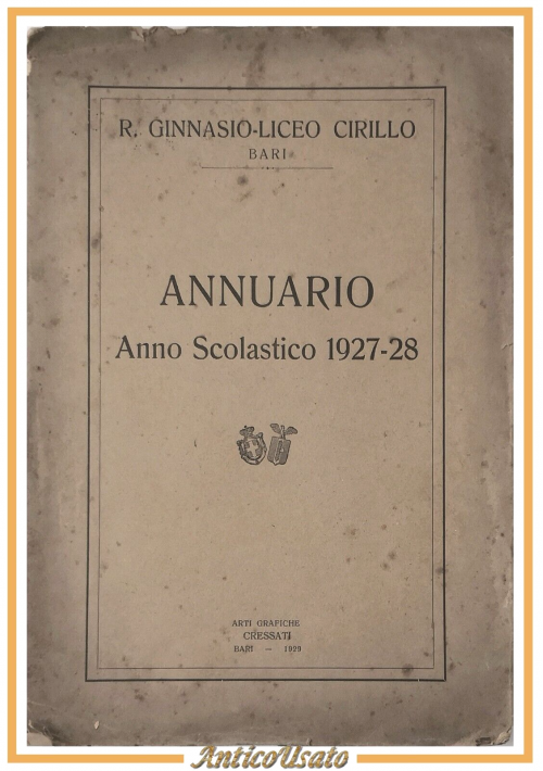 ANNUARIO ANNO SCOLASTICO 1927 28 Ginnasio Liceo Cirillo Bari 1929 Cressati libro