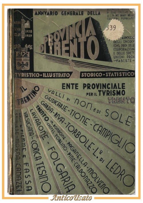 ESAURITO - ANNUARIO GENERALE DELLA PROVINCIA DI TRENTO 1938 1939 turistico illustrato Libro