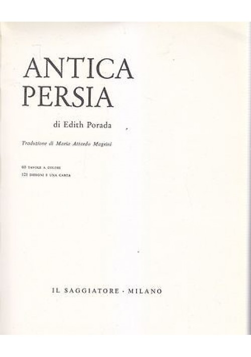 ANTICA PERSIA di Edith Porada - Il Saggiatore Editore 1962 collana il marcopolo 
