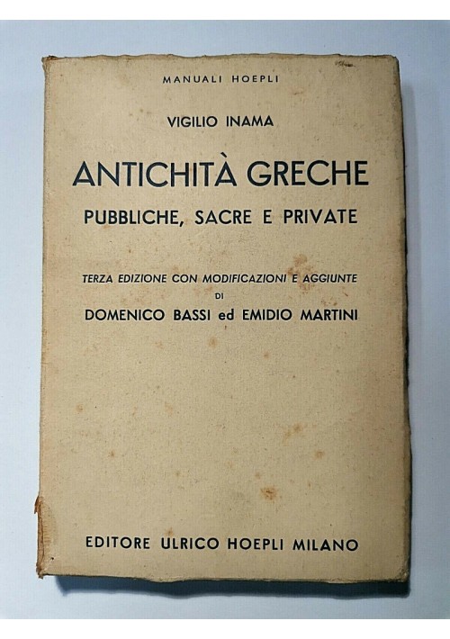 ANTICHITA' GRECHE PUBBLICHE SACRE E PRIVATE di Vigilio Inama 1924 Hoepli libro