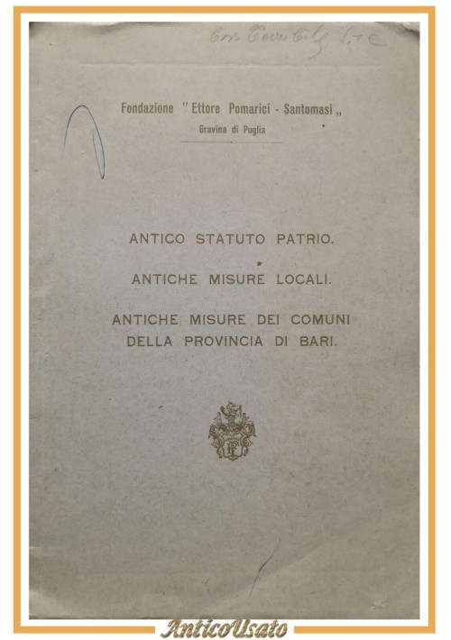 ANTICO STATUTO PATRIO Antiche Misure Locali Comuni 1960 Gravina di Puglia libro