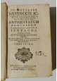 ESAURITO -  ANTIQUITATUM ROMANARUM JURISPRUDENTIAM vol I 1744 Heineccii 